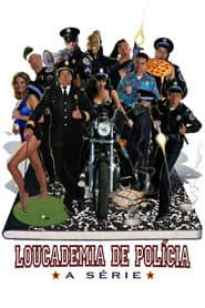 Loucademia de Polícia: A Série