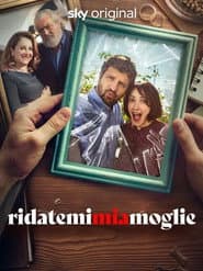 Ridatemi mia moglie