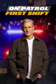 On Patrol: First Shift