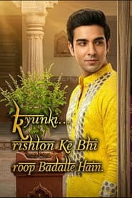 Kyunki Rishton Ke Bhi Roop Badalte Hain