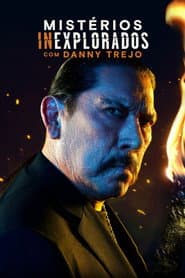 Mistérios Inexplorados com Danny Trejo
