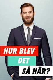 Hur blev det så här?
