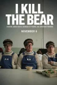 I Kill the Bear