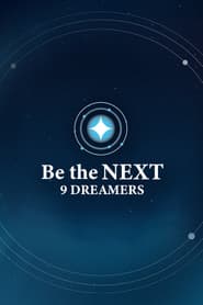 Be the NEXT: 9 Dreamers