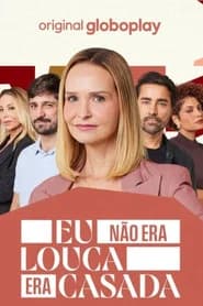 Eu Não Era Louca, Era Casada