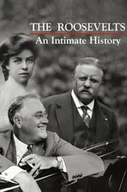 The Roosevelts: An Intimate History