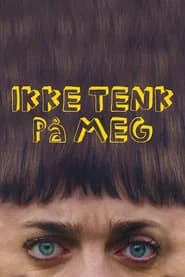 Ikke tenk på meg