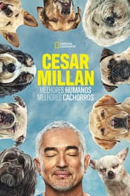 Cesar Millan: Melhores Humanos, Melhores Cachorros