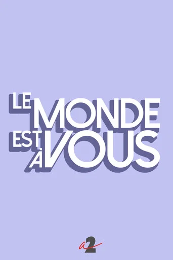 Le monde est à vous