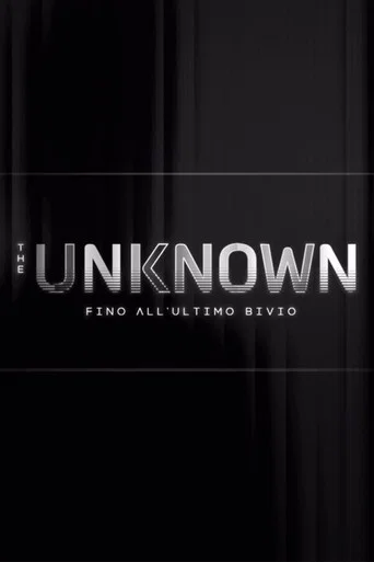 The Unknown - Fino all’ultimo bivio