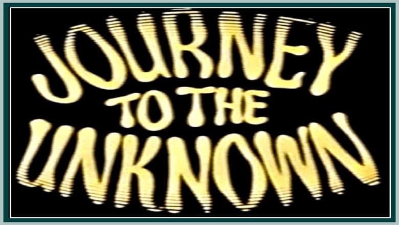 Journey to the Unknown