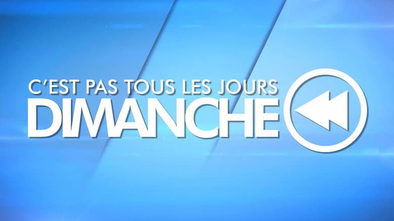 C'est pas tous les jours Dimanche !