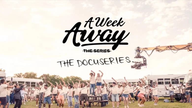 A Week Away: The Docuseries